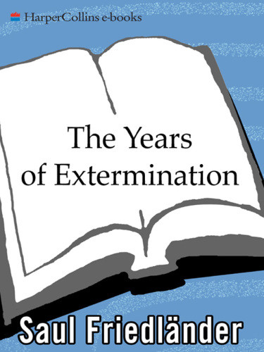The Years Of Extermination Friedlander Saul