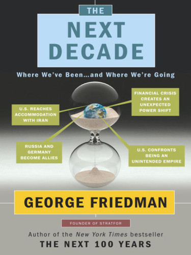 The Next Decade Where Weve Been And Where Were Going Ebook Friedman