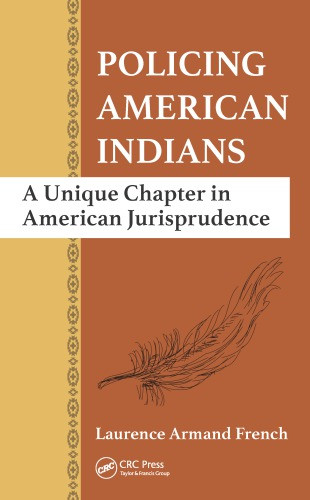 Policing American Indians A Unique Chapter In American Jurisprudence French