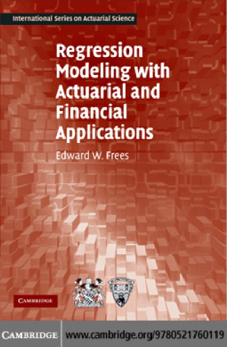 Regression Modeling With Actuarial And Financial Applications Frees