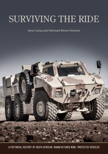 Surviving The Ride A Pictorial History Of South Africanmanufactured Mineprotected Vehicles Camp