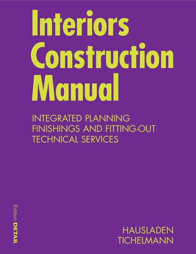 Interior Construction Manual Integrated Planning Finishings And Fittingout Technical Services 1st Edition Gerhard Hausladen
