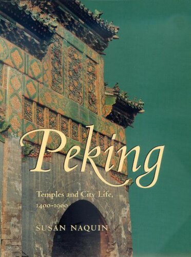 Peking Temples And City Life 14001900 Susan Naquin