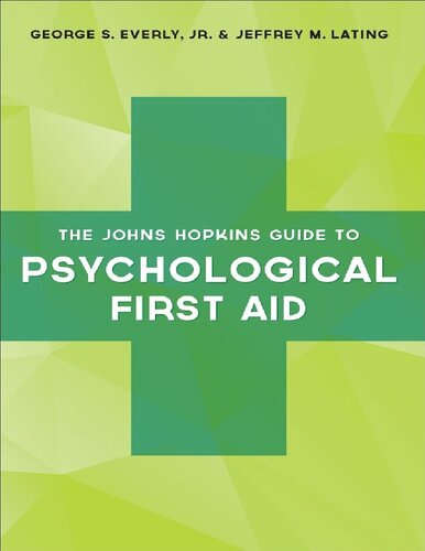 The Johns Hopkins Guide To Psychological First Aid 1st Edition George S Everly Jr