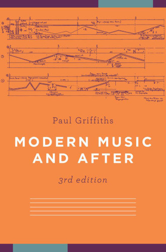 Modern Music And After 3rd Ed Griffiths Paul