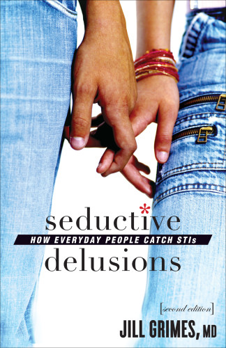 Seductive Delusions How Everyday People Catch Stis Second Edition Grimes