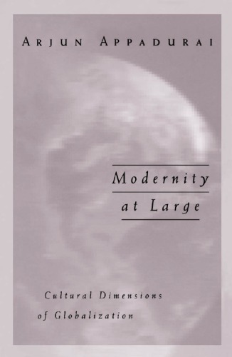 Modernity At Large Cultural Dimensions Of Globalization 9th Print Appadurai