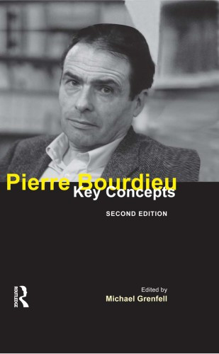 Pierre Bourdieu Key Concepts 2nd Ed Grenfell Michael James 253b