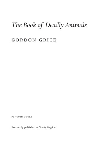 The Book Of Deadly Animals Grice Gordon D