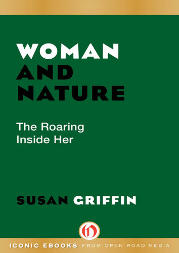 Woman And Nature The Roaring Inside Her Griffin Susan