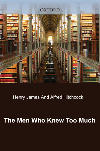 The Men Who Knew Too Much Henry James And Alfred Hitchcock Griffin