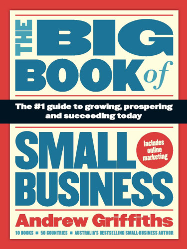The Big Book Of Small Business The 1 Guide To Growing Prospering And Succeeding Today Griffiths