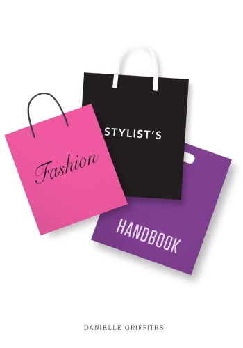 Fashion Stylists Handbook Danielle Griffiths