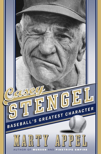 Casey Stengel Baseballs Greatest Character First Edition Appel