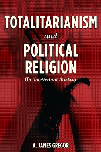 Totalitarianism And Political Religion An Intellectual History Gregor