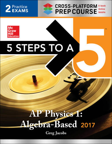 5 Steps To A 5 Ap Physics 1 2017 Crossplatform Prep Course Greg Jacobs