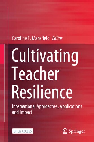 Cultivating Teacher Resilience International Approaches Applications And Impact Caroline F Mansfield