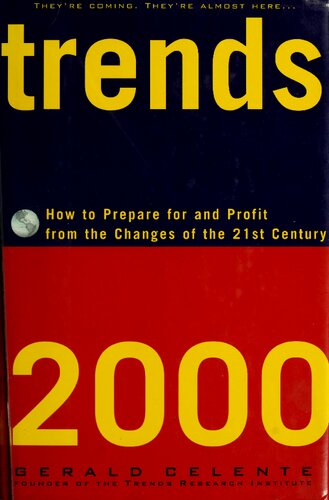 Trends 2000 How To Prepare For And Profit From The Changes Of The 21st Century Gerald Celente
