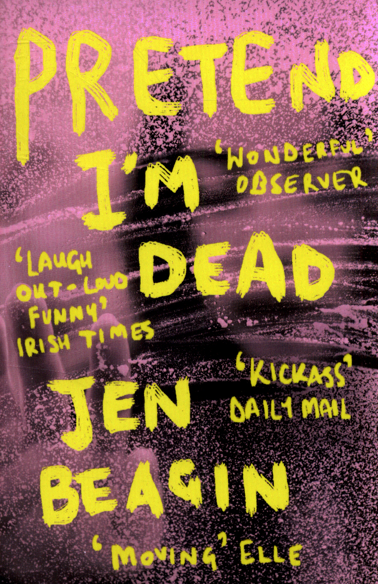 Pretend Im Dead Jen Beagin
