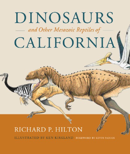 Dinosaurs And Other Mesozoic Reptiles Of California Hilton Richard P