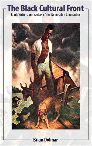 The Black Cultural Front Black Writers And Artists Of The Depression Generation Himes