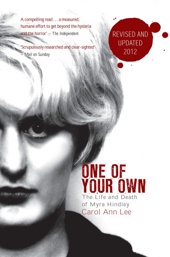 One Of Your Own The Life And Death Of Myra Hindley Carol Ann Lee