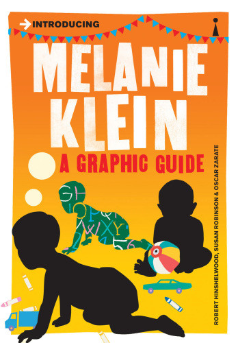 Introducing Melanie Klein A Graphic Guide Robert Hinshelwood