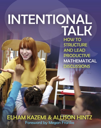 Intentional Talk How To Structure And Lead Productive Mathematical Discussions Hintz