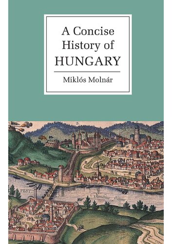 A Concise History Of Hungary Mikls Molnr