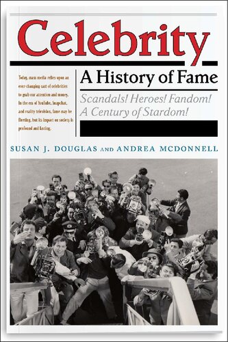 Celebrity A History Of Fame Susan J Douglas Andrea Mcdonnell