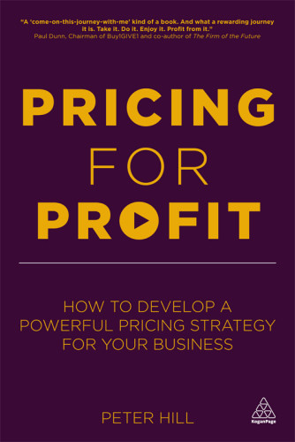 Princing For Profit How To Develop A Powerful Pricing Strategy For Your Business Hill