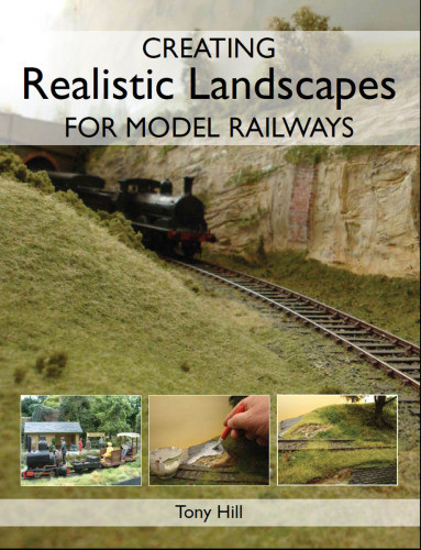 Creating Realistic Landscapes For Model Railways Hill Tony