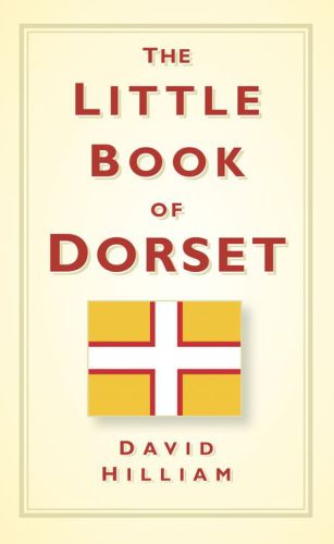 The Little Book Of Dorset Hilliam David