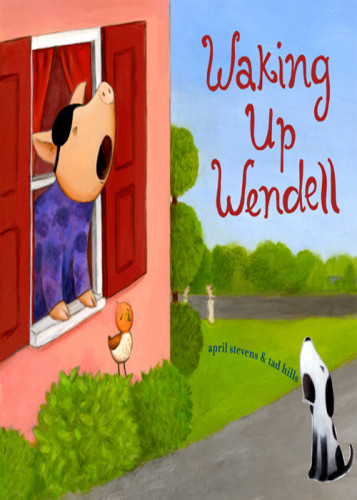 Waking Up Wendell 1st Ed Hills Tadstevens April