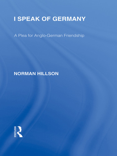 I Speak Of Germany Rle Responding To Fascism A Plea For Anglogerman Friendship Hillson