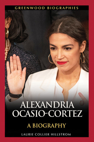 Alexandria Ocasiocortez A Biography Hillstrom Laurie Collierocasiocortez