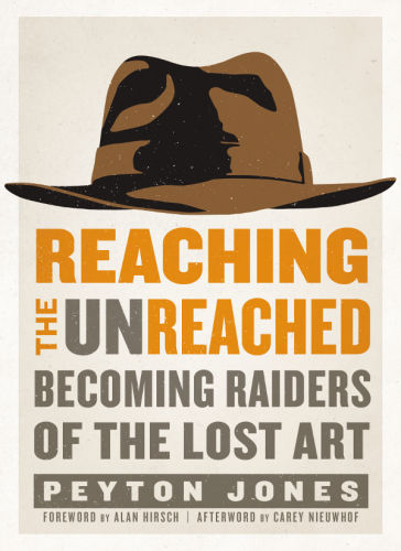 Reaching The Unreached Becoming Raiders Of The Lost Art Hirsch