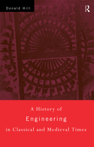A History Of Engineering In Classical And Medieval Times Reiss Hill
