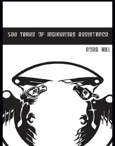 500 Years Of Indigenous Resistance Hill Gord