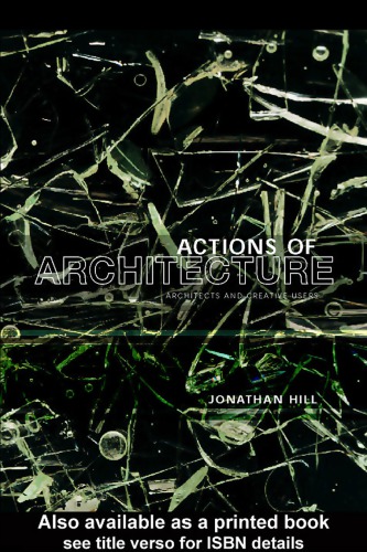 Actions Of Architecture Architects And Creative Users Hill Jonathan