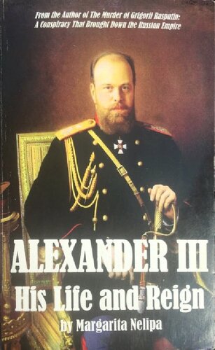 Alexander Iii His Life And Reign Margarita Nelipa