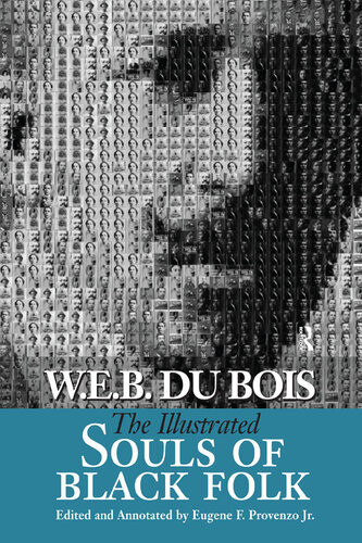 The Illustrated Souls Of Black Folk Du Bois W E B Provenzo