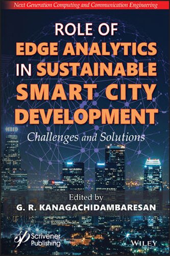 Role Of Edge Analytics On Sustainable Smart City Development Challenges And Solutions 1st Edition G R Kanagachidambaresan Editor