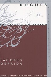 Rogues Two Essays On Reason Meridian Crossing Aesthetics 1st Edition Jacques Derrida