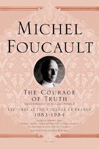 The Courage Of Truth Michel Foucault Lectures At The Collge De France 2011th Edition M Foucault