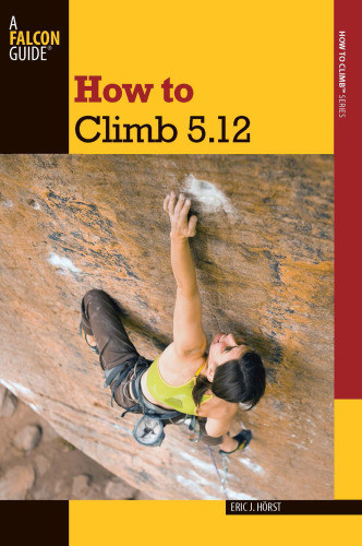 How To Climb 512 3rd Ed Hrst Eric J