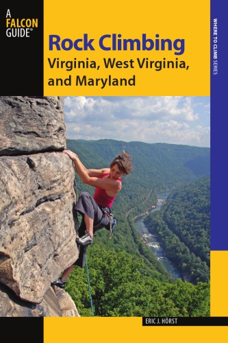 Rock Climbing Virginia West Virginia And Maryland Second Edition Hrst