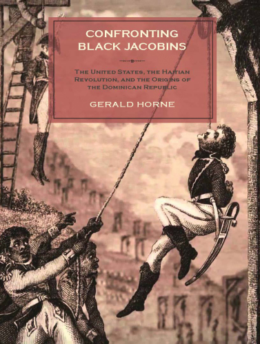 Confronting Black Jacobins Horne Gerald