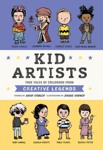 Kid Artists True Tales Of Childhood From Creative Legends David Stabler Doogie Horner