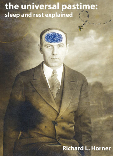 The Universal Pastimesleep And Rest Explained Horner Richard L